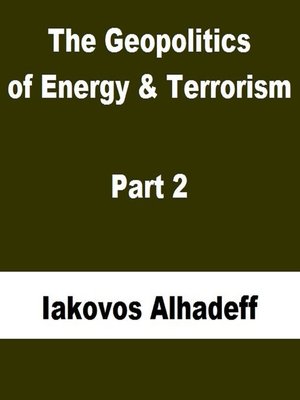 cover image of The Geopolitics of Energy & Terrorism Part 2